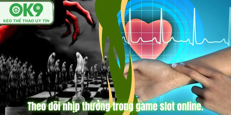Theo dõi nhịp thưởng trong game slot online.